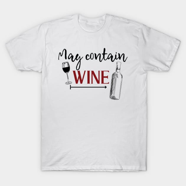 May Contain Wine T-Shirt by Gift Designs